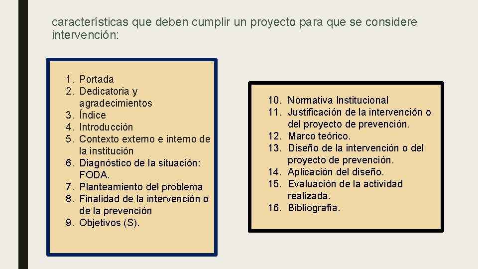 características que deben cumplir un proyecto para que se considere intervención: 1. Portada 2.