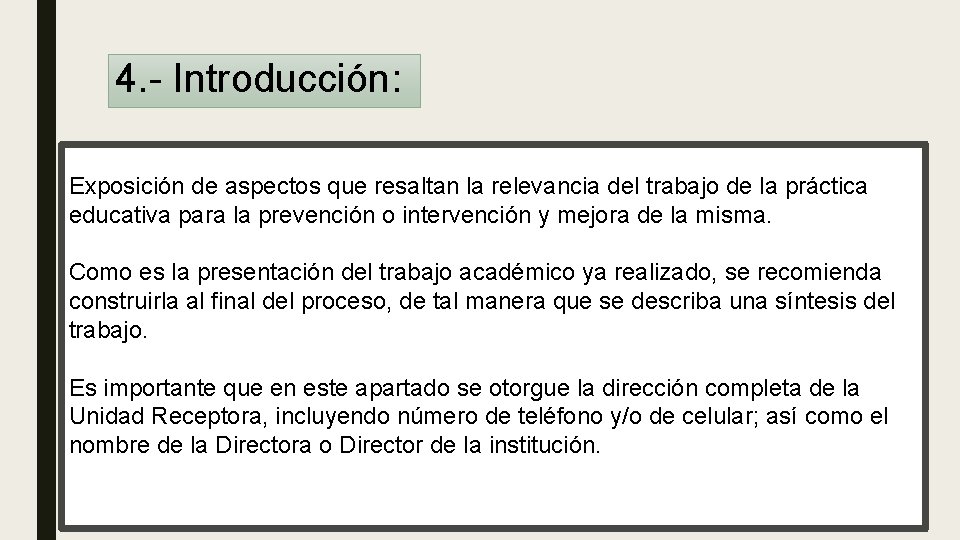 4. - Introducción: Exposición de aspectos que resaltan la relevancia del trabajo de la