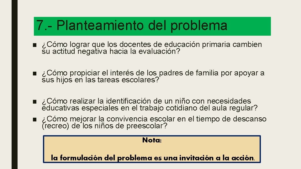 7. - Planteamiento del problema ■ ¿Cómo lograr que los docentes de educación primaria