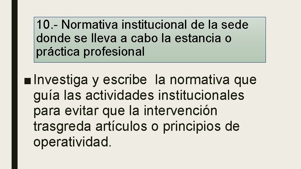 10. - Normativa institucional de la sede donde se lleva a cabo la estancia