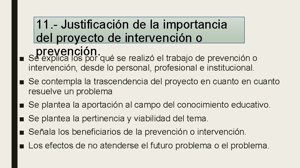 ■ 11. - Justificación de la importancia del proyecto de intervención o prevención. Se