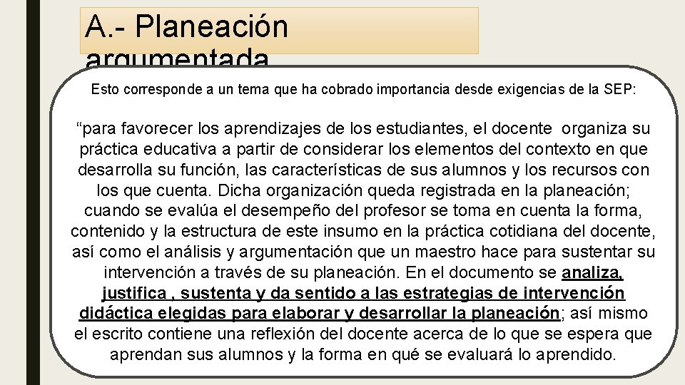 A. - Planeación argumentada Esto corresponde a un tema que ha cobrado importancia desde