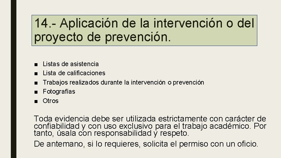 14. - Aplicación de la intervención o del proyecto de prevención. ■ ■ ■