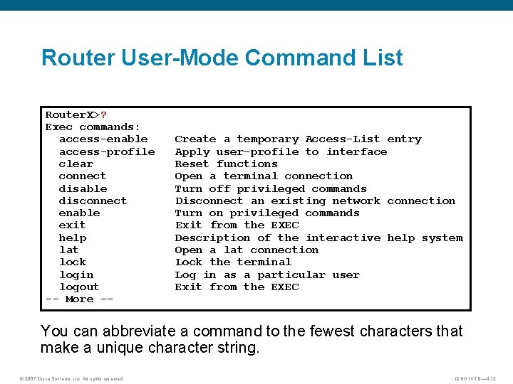 Router User-Mode Command List Router. X>? Exec commands: access-enable access-profile clear connect disable disconnect