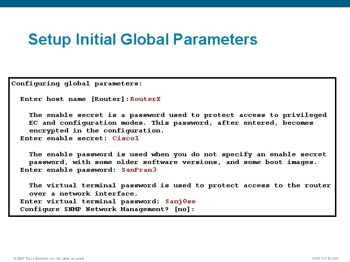 Setup Initial Global Parameters Configuring global parameters: Enter host name [Router]: Router. X The