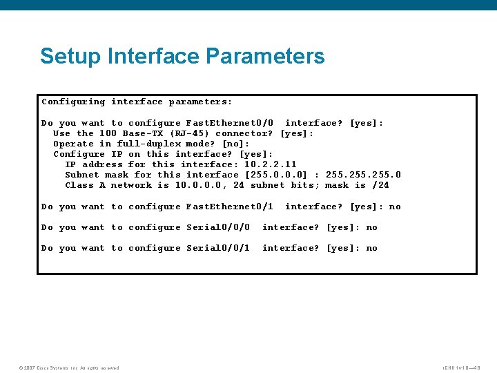 Setup Interface Parameters Configuring interface parameters: Do you want to configure Fast. Ethernet 0/0