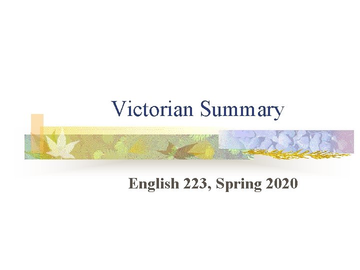 Victorian Summary English 223, Spring 2020 