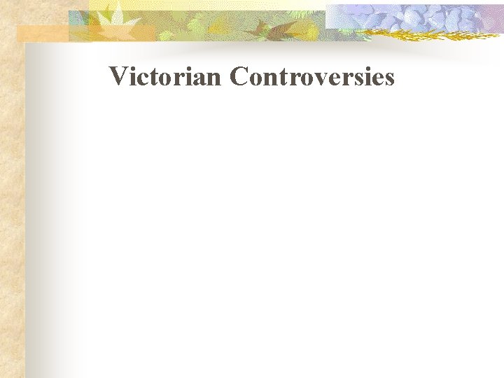 Victorian Controversies 