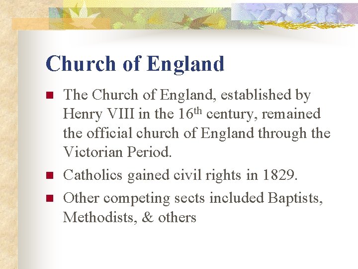 Church of England n n n The Church of England, established by Henry VIII