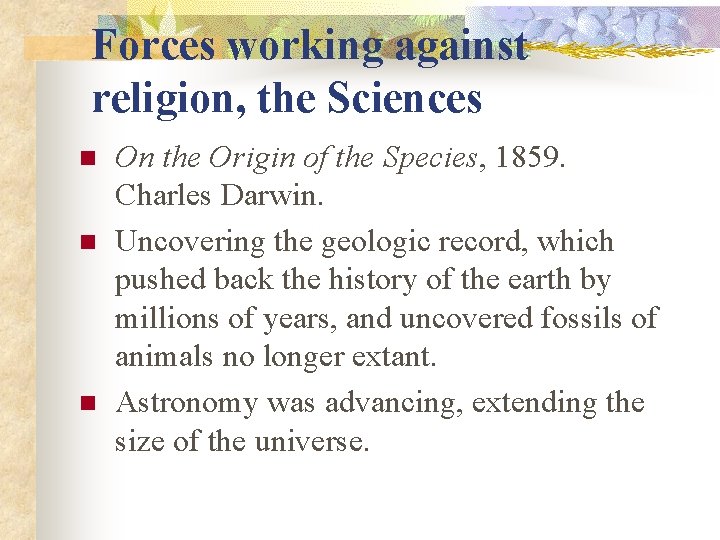 Forces working against religion, the Sciences n n n On the Origin of the