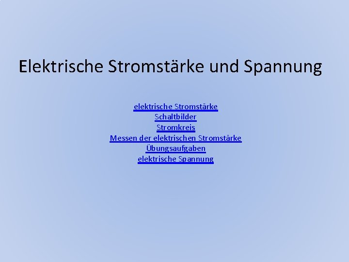 Elektrische Stromstärke und Spannung elektrische Stromstärke Schaltbilder Stromkreis Messen der elektrischen Stromstärke Übungsaufgaben elektrische