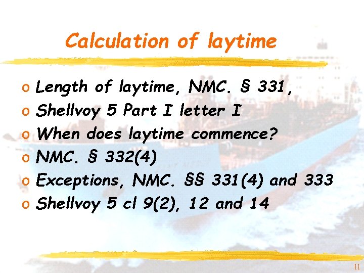 Calculation of laytime o o o Length of laytime, NMC. § 331, Shellvoy 5