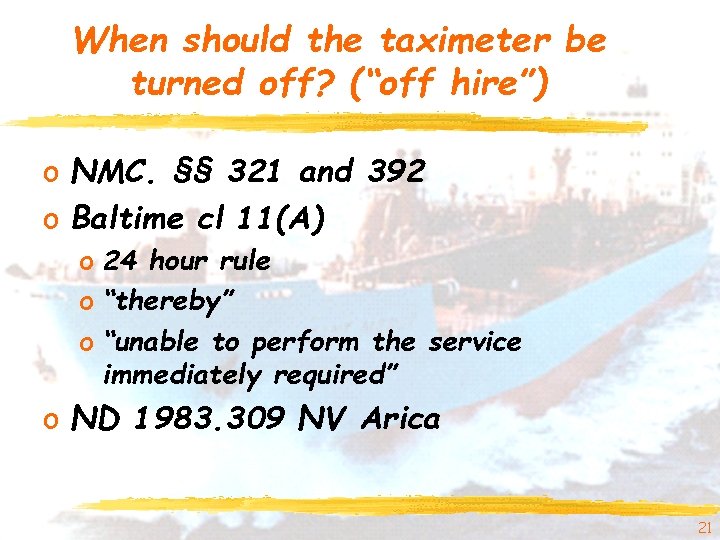 When should the taximeter be turned off? (“off hire”) o NMC. §§ 321 and