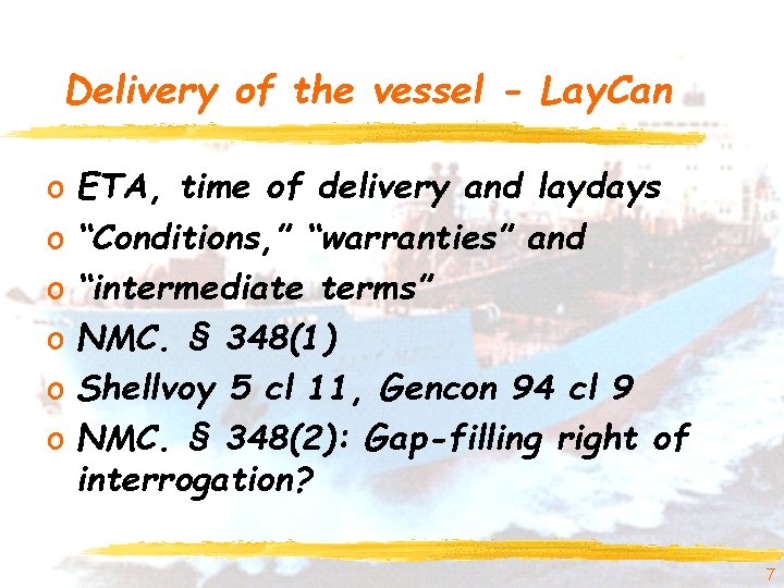 Delivery of the vessel - Lay. Can o o o ETA, time of delivery