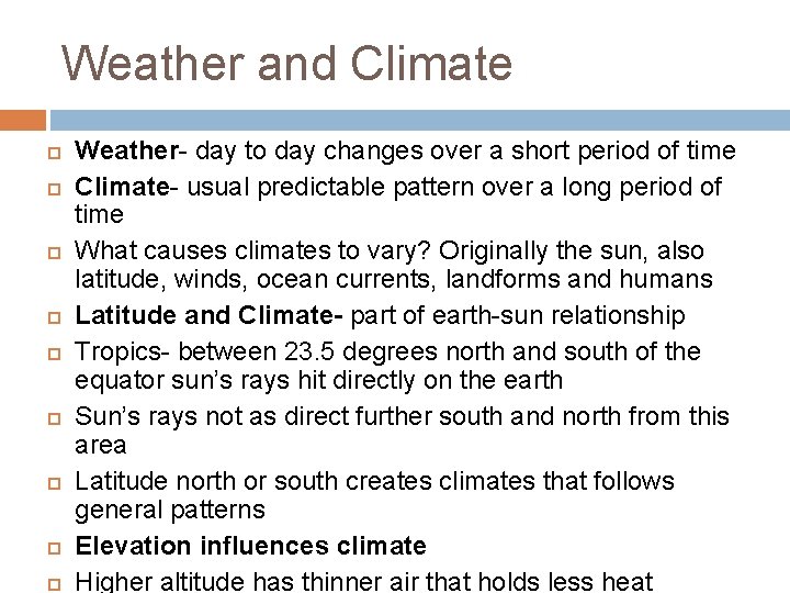 Weather and Climate Weather- day to day changes over a short period of time