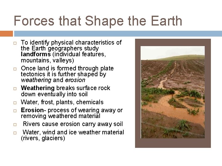 Forces that Shape the Earth To identify physical characteristics of the Earth geographers study