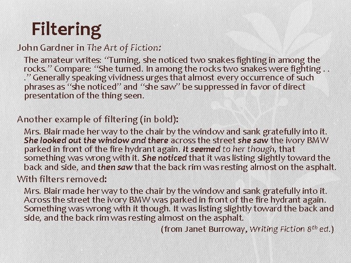 Filtering John Gardner in The Art of Fiction: The amateur writes: “Turning, she noticed