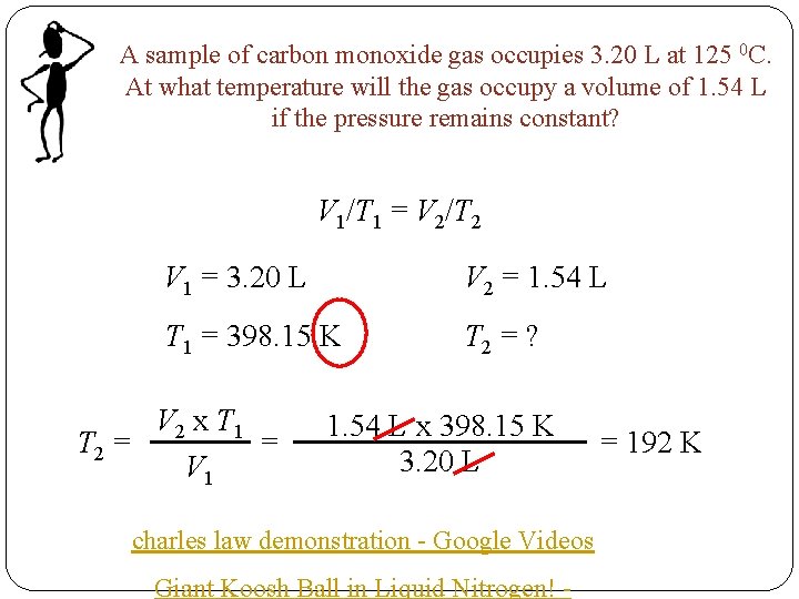 A sample of carbon monoxide gas occupies 3. 20 L at 125 0 C.