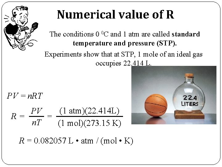 Numerical value of R The conditions 0 0 C and 1 atm are called