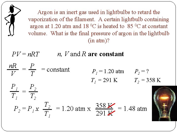 Argon is an inert gas used in lightbulbs to retard the vaporization of the