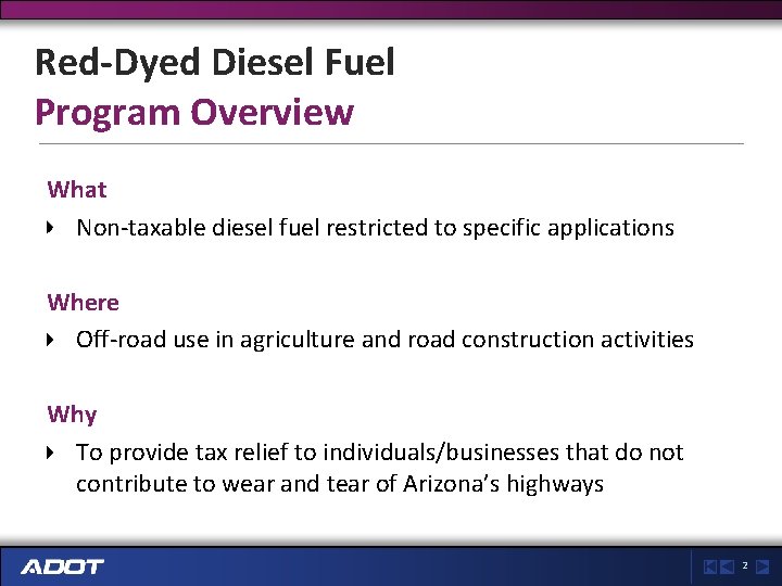 Red-Dyed Diesel Fuel Program Overview What Non-taxable diesel fuel restricted to specific applications Where