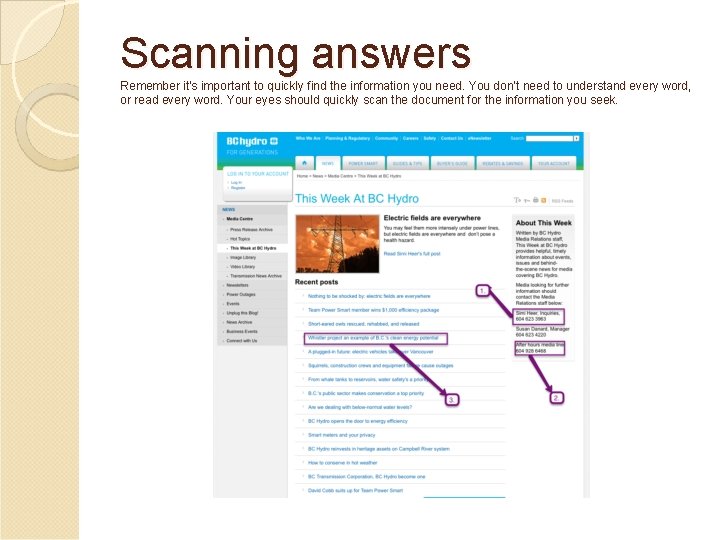 Scanning answers Remember it’s important to quickly find the information you need. You don’t