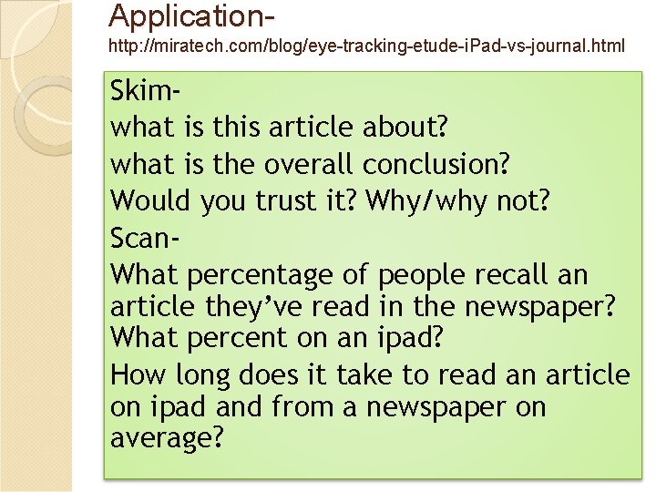 Applicationhttp: //miratech. com/blog/eye-tracking-etude-i. Pad-vs-journal. html Skimwhat is this article about? what is the overall