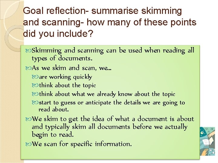 Goal reflection- summarise skimming and scanning- how many of these points did you include?