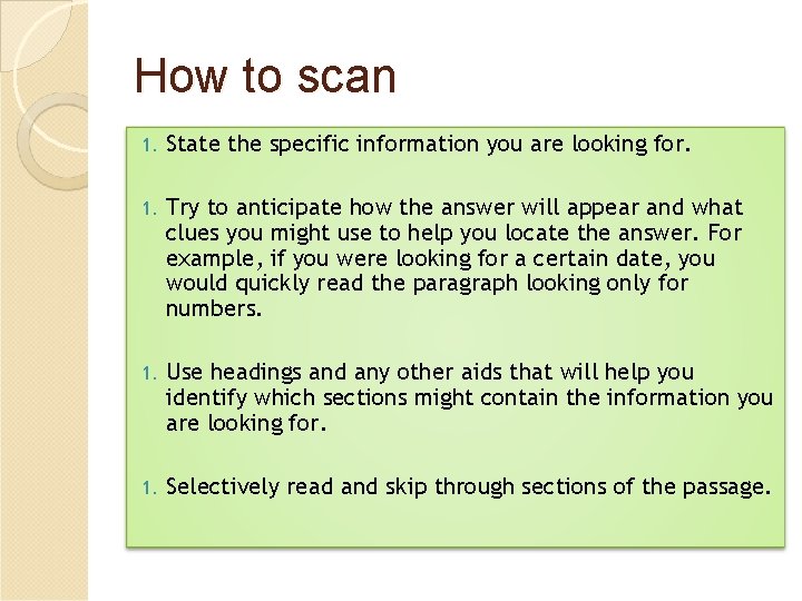 How to scan 1. State the specific information you are looking for. 1. Try