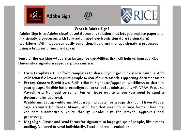 Adobe Sign @ What is Adobe Sign? Adobe Sign is an Adobe cloud-based document