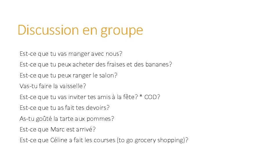 Discussion en groupe Est-ce que tu vas manger avec nous? Est-ce que tu peux