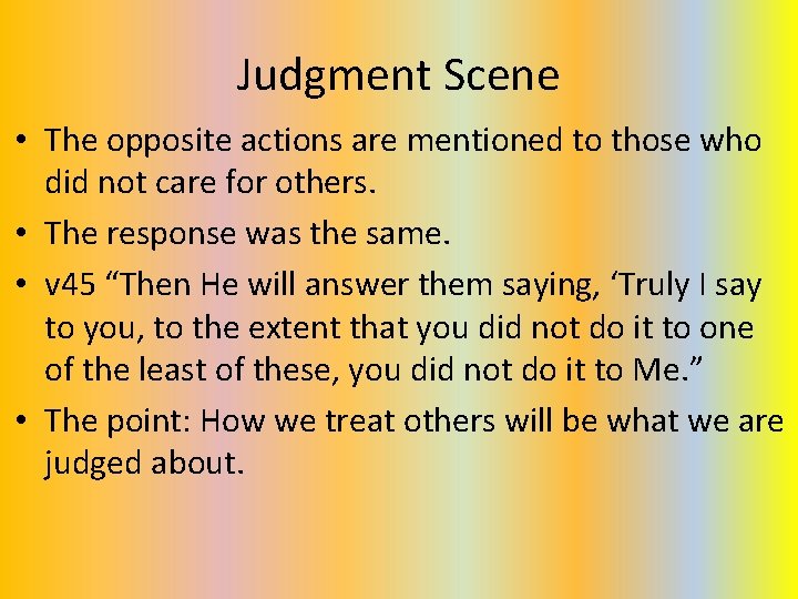 Judgment Scene • The opposite actions are mentioned to those who did not care Judgment Scene • The opposite actions are mentioned to those who did not care
