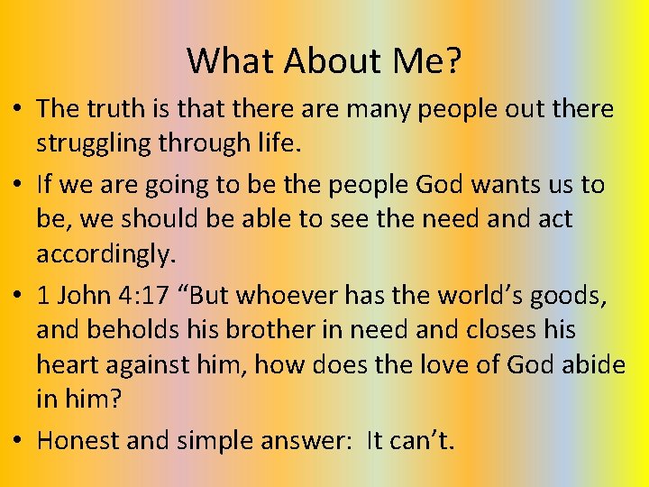 What About Me? • The truth is that there are many people out there What About Me? • The truth is that there are many people out there