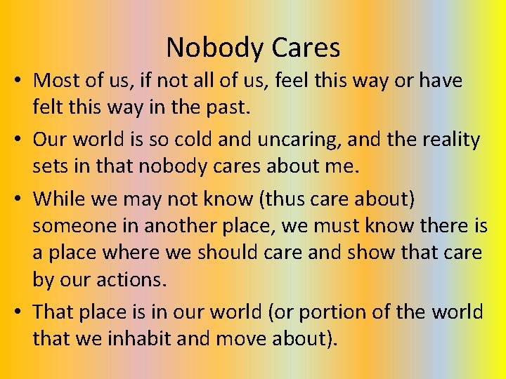 Nobody Cares • Most of us, if not all of us, feel this way Nobody Cares • Most of us, if not all of us, feel this way