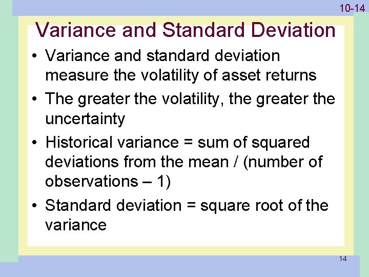 1 -14 10 -14 Variance and Standard Deviation • Variance and standard deviation measure