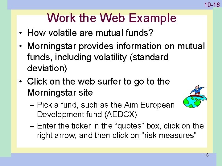 1 -16 10 -16 Work the Web Example • How volatile are mutual funds?