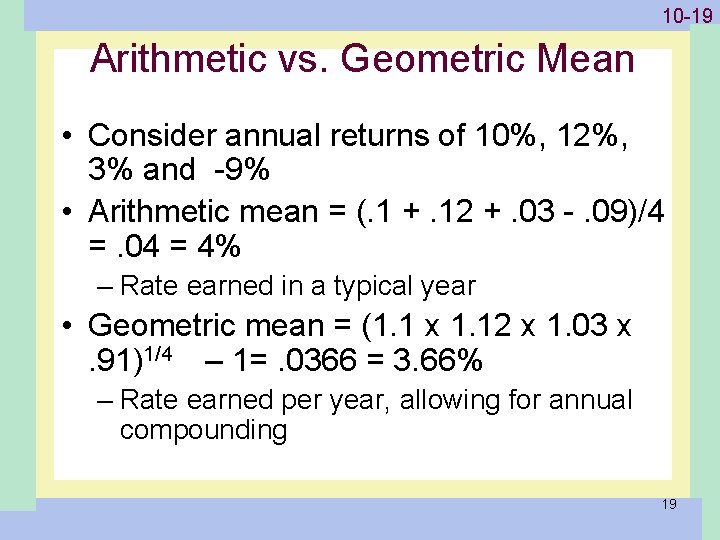 1 -19 10 -19 Arithmetic vs. Geometric Mean • Consider annual returns of 10%,