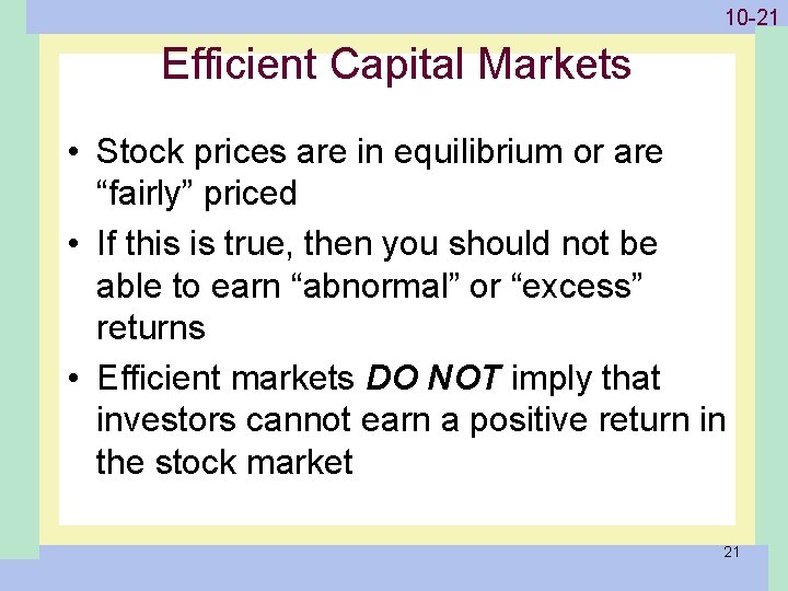 1 -21 10 -21 Efficient Capital Markets • Stock prices are in equilibrium or