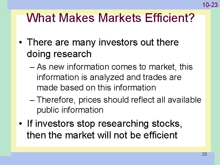 1 -23 10 -23 What Makes Markets Efficient? • There are many investors out