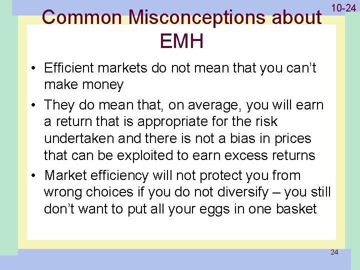 Common Misconceptions about EMH 1 -24 10 -24 • Efficient markets do not mean