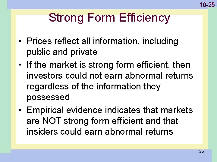 1 -25 10 -25 Strong Form Efficiency • Prices reflect all information, including public