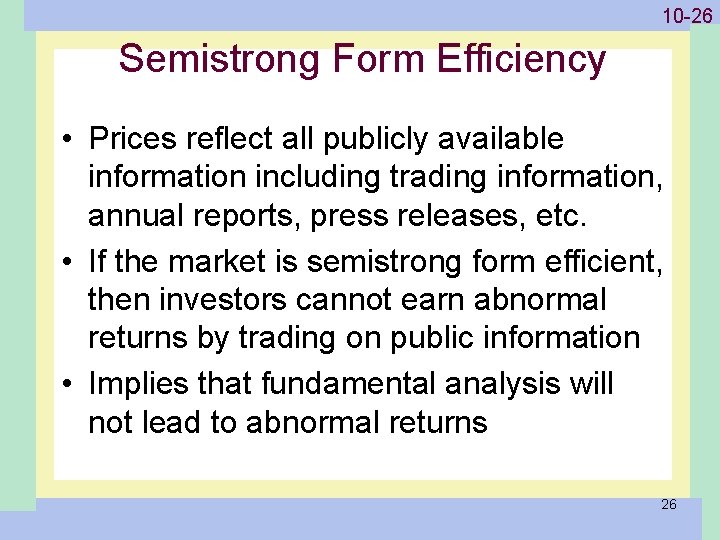 1 -26 10 -26 Semistrong Form Efficiency • Prices reflect all publicly available information