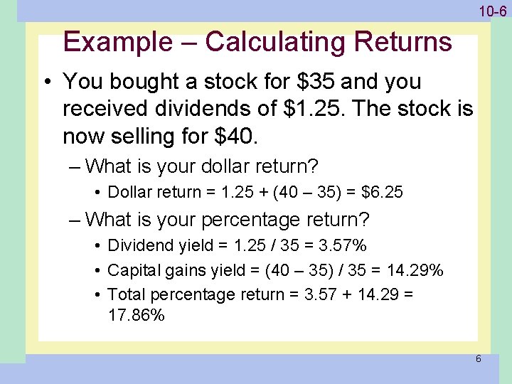 1 -610 -6 Example – Calculating Returns • You bought a stock for $35