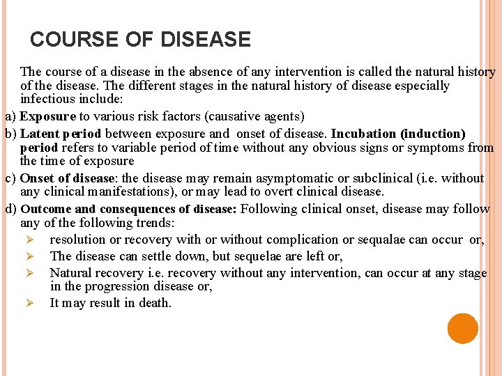 COURSE OF DISEASE The course of a disease in the absence of any intervention