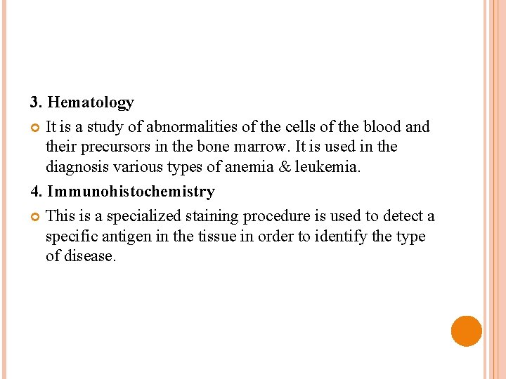 3. Hematology It is a study of abnormalities of the cells of the blood
