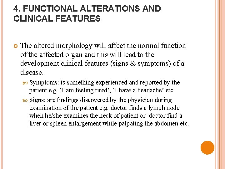 4. FUNCTIONAL ALTERATIONS AND CLINICAL FEATURES The altered morphology will affect the normal function