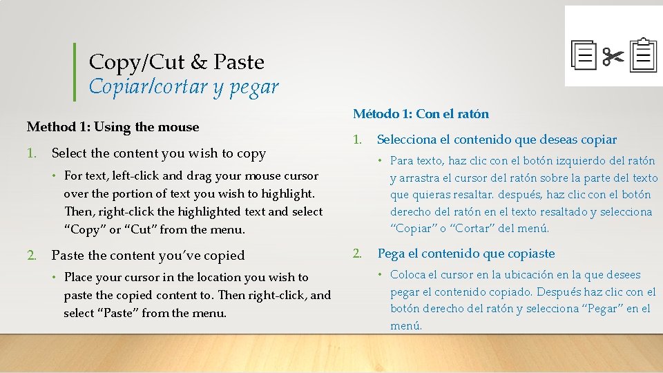 Copy/Cut & Paste Copiar/cortar y pegar Method 1: Using the mouse 1. Select the