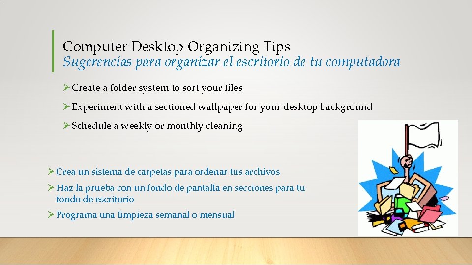 Computer Desktop Organizing Tips Sugerencias para organizar el escritorio de tu computadora Ø Create