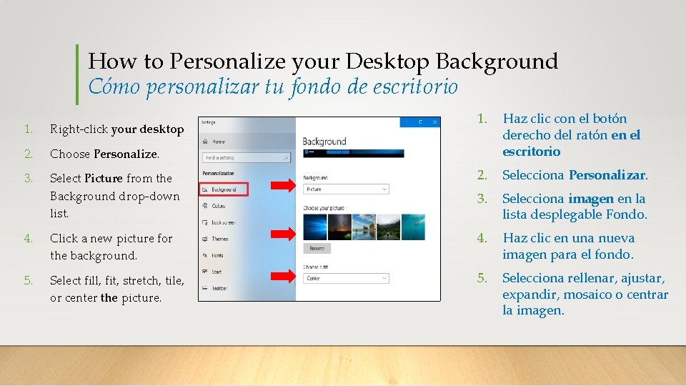 How to Personalize your Desktop Background Cómo personalizar tu fondo de escritorio 1. Haz