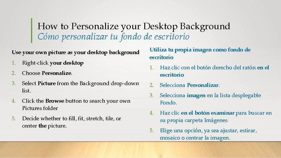 How to Personalize your Desktop Background Cómo personalizar tu fondo de escritorio Use your